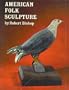 American Folk Sculpture
