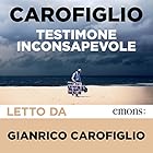 Testimone inconsapevole | Livre audio Auteur(s) : Gianrico Carofiglio Narrateur(s) : Gianrico Carofiglio