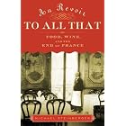 Au Revoir to All That: Food, Wine, and the End of France by Michael Steinberger