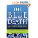 The Blue Death: Disease, Disaster, and the Water We Drink