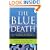 The Blue Death: Disease, Disaster, and the Water We Drink