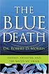The Blue Death: Disease, Disaster, and the Water We Drink