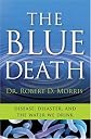 The Blue Death: Disease, Disaster, and the Water We Drink by Robert D. Morris