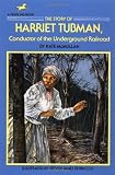 The Story of Harriet Tubman: Conductor of the Underground Railroad (Dell Yearling Biography)