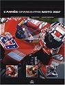 L'Ann&eacute;e Grands Prix Moto 2007