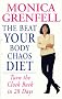 The Beat Your Body Chaos Diet: Turn the Clock Back in 28 Days