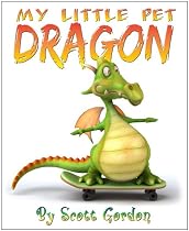 Click to Download Free Kindle Book -> My Little Pet Dragon (A fun picture book for children 3-6!)