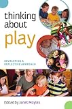 Thinking about play : developing a reflective approach