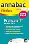 Annales Annabac 2013 Fran�ais 1re L,ES,S: Sujets et corrig�s du bac - Premi�re s�ries g�n�rales