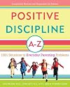 Positive Discipline A-Z: 1001 Solutions to Everyday Parenting Problems (Positive Discipline Library)