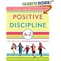 Positive Discipline A-Z: 1001 Solutions to Everyday Parenting Problems (Positive Discipline Library)