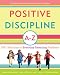 Positive Discipline A-Z: 1001 Solutions to Everyday Parenting Problems (Positive Discipline Library)