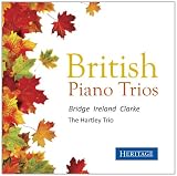 British Piano Trios: Ireland, Clarke, Bridge