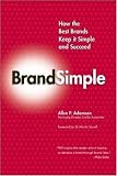 BrandSimple: How the Best Brands Keep it Simple and Succeed