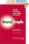 BrandSimple: How the Best Brands Keep it Simple and Succeed