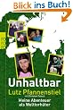 Unhaltbar: Meine Abenteuer als Welttorh�ter