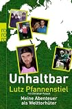Unhaltbar: Meine Abenteuer als Welttorhüter
