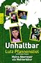 Unhaltbar: Meine Abenteuer als Welttorh�ter