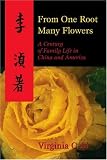 From One Root Many Flowers: A Century of Family Life in China and America