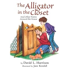 Alligator in the Closet: And Other Poems Around the House