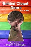 Behind Closet Doors: Four stories of falling in love & coming out