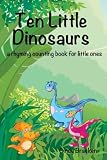 Ten Little Dinosaurs (a rhyming counting book for young children)