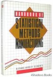 Handbook of Statistical Methods in Manufacturing