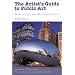 The Artist's Guide to Public Art: How to Find and Win Commissions