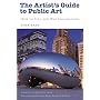 The Artist's Guide to Public Art: How to Find and Win Commissions