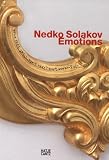 Nedko Solakov: Emotions - Nedko Solakov, Ralf Beil, Stephan Berg, Konrad Bitterli, Georgi Gospodinov
