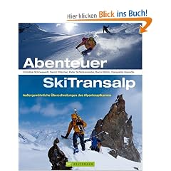 Abenteuer SkiTransalp: Au�ergew�hnliche �berschreitungen des Alpenhauptkamms