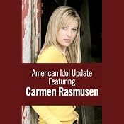 American Idol Update featuring Carmen Rasmusen (Special Report) | [Carmen Rasmusen]