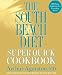 The South Beach Diet Super Quick Cookbook: 200 Easy Solutions for Everyday Meals The South Beach Diet Super Quick Cookbook: 200 Easy Solutions for Everyday Meals