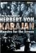  �Herbert von Karajan - Maestro for the Screen�