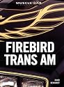 Firebird Trans Am (Muscle Car Colour History)