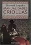 Manualidades criollas, el trabajo del cuero crudo paso a paso (Spanish Edition)