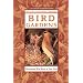 Bird Gardens (Brooklyn Botanic Garden All-Region Guide)