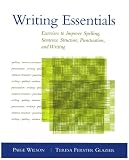 Writing Essentials: Exercises to Improve Spelling, Sentence Structure, Punctuation, and Writing