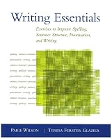 Writing Essentials: Exercises to Improve Spelling, Sentence Structure, Punctuation, and Writing