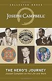 The Hero's Journey: Joseph Campbell on His Life and Work (Collected Works of Joseph Campbell)