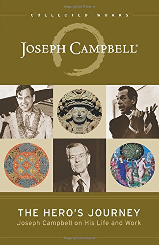 The Hero's Journey: Joseph Campbell on His Life and Work (The Collected Works of Joseph Campbell)