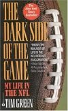 The Dark Side of the Game: My Life in the NFL