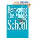 Reinventing the Middle School (Transforming Teaching)