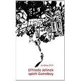 Elfriede Jelinek spielt Gameboyvon "Andrea Stift"