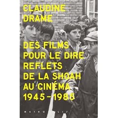 Des films pour le dire : Reflets de la Shoah au cin�ma. 1945-1985. 65 photos et illustrations (1DVD)