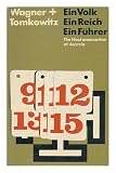 Ein Volk, ein Reich, ein Führer : the Nazi annexation of Austria, 1938