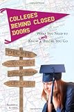 Colleges Behind Closed Doors: What You Need to Know Long Before You Go