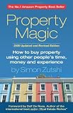 Property magic : how to buy property using other people's time, money and experience