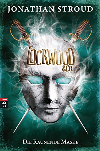Lockwood & Co. - Die Raunende Maske (Die Lockwood & Co.-Reihe 3) (German Edition)