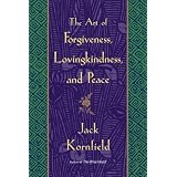 The Art of Forgiveness, Lovingkindness, and Peace